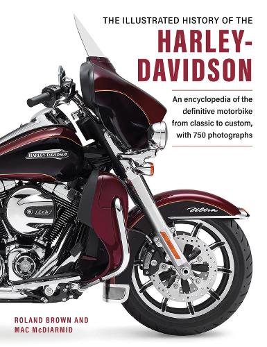 The Harley Davidson, The Illustrated History of the