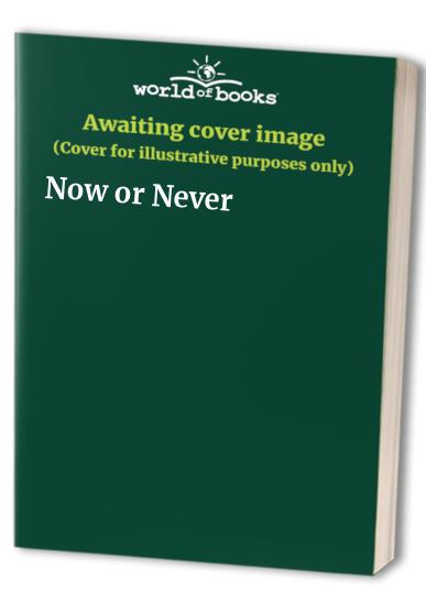 Now or Never