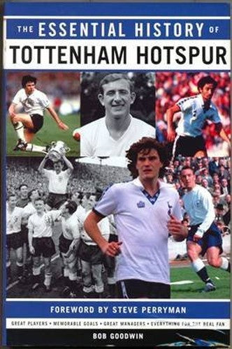 Essential History of Tottenham Hotspur FC