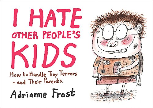 I Hate Other People's Kids