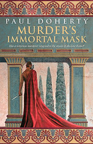 Murder's Immortal Mask (Ancient Roman Mysteries, Book 4)