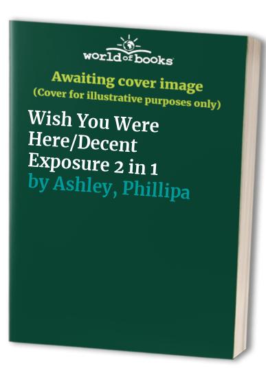 Wish You Were Here/Decent Exposure 2 in 1