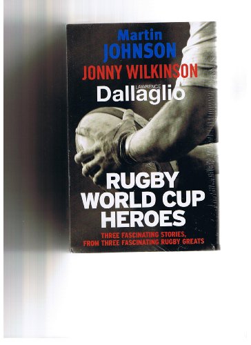 Rugby World Cup Heroes: 3 book pack set: Martin Johnson: The Autobiography, Jonny Wilkinson My World and Lawrence Dallaglio My Life - It's in the Blood