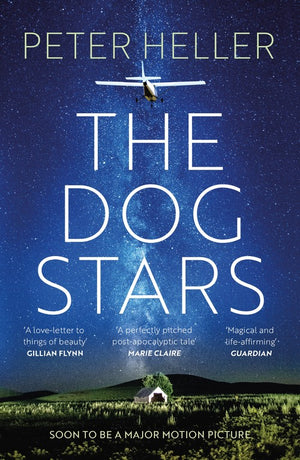 The Dog Stars: The hope-filled story of a world changed by global catastrophe