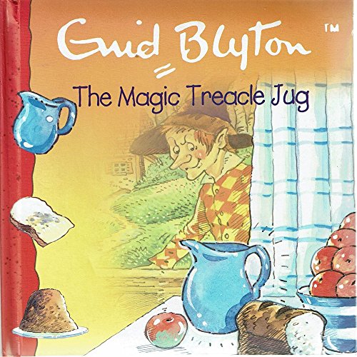Enid Blyton - the Magic Treacle Jug