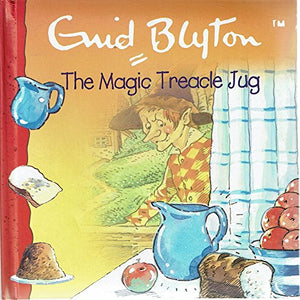 Enid Blyton - the Magic Treacle Jug
