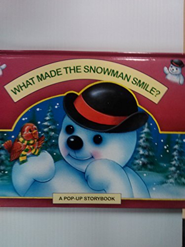 WHAT MADE THE SNOWMAN SMILE (a pop-up storybook)