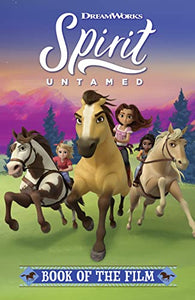 Spirit Untamed: Book of the Film 