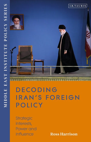 Decoding Irans Foreign Policy