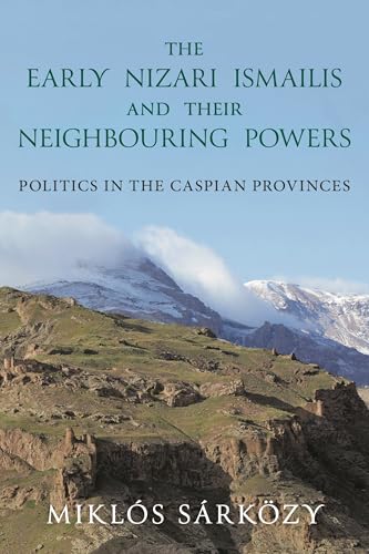 The Early Nizari Ismailis and their Neighbouring Powers
