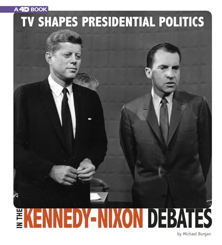 TV Shapes Presidential Politics in the Kennedy-Nixon Debates: 4D An Augmented Reading Experience