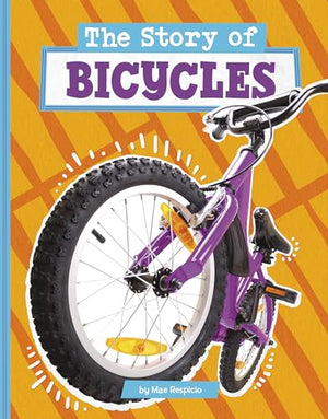 The Story of Bicycles Stories of Everyday Things