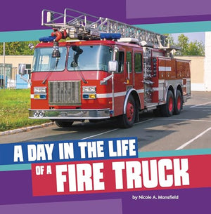 A Day in the Life of a Fire Truck