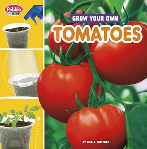 Grow Your Own Tomatoes 