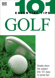 101 Essential Tips: Golf 