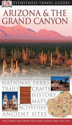 DK Eyewitness Travel Guide: Arizona and Grand Canyon