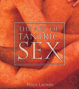 The Art of Tantric Sex 