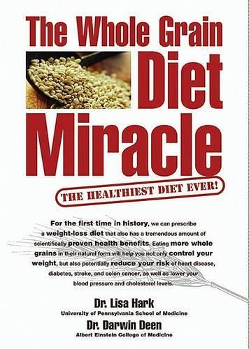 The Whole Grain Diet Miracle