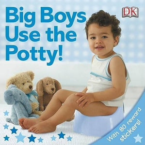 Big Boys Use the Potty! 