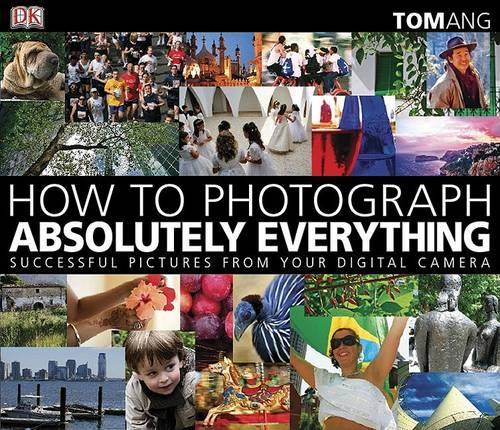 How to Photograph Absolutely Everything