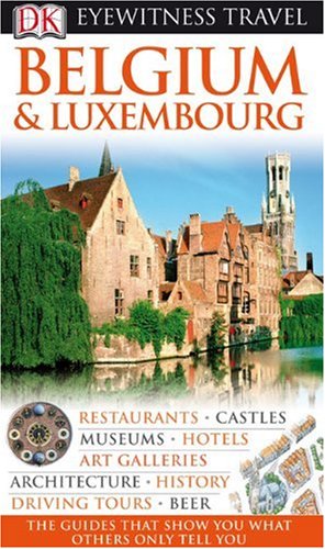 Belgium & Luxembourg: Eyewitness Travel