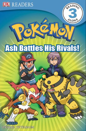 DK Reader Level 3 Pokemon: Ash Battles His Rivals!