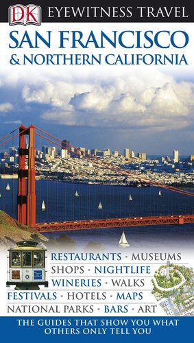 San Francisco and Northern California: Eyewitness Travel Guide
