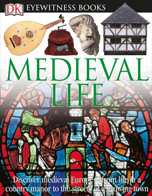 DK Eyewitness Books: Medieval Life
