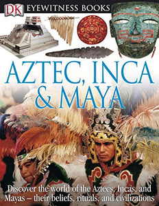Aztec, Inca & Maya 