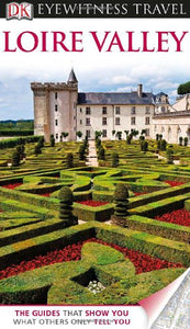 DK Eyewitness Travel Guide: Loire Valley 
