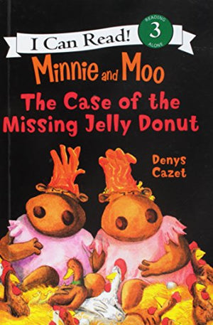 Minnie and Moo and the Case of the Missing Jelly Donut