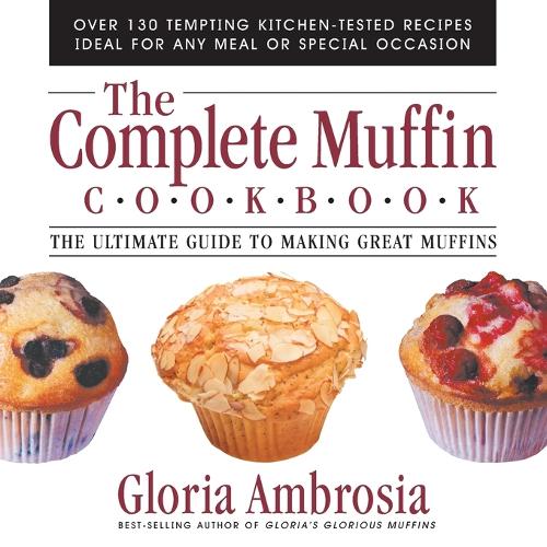 The Complete Muffin Cookbook