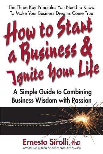 How to Start a Business and Ignite Your Life
