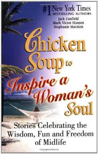 Chicken Soup to Inspire a Woman's Soul