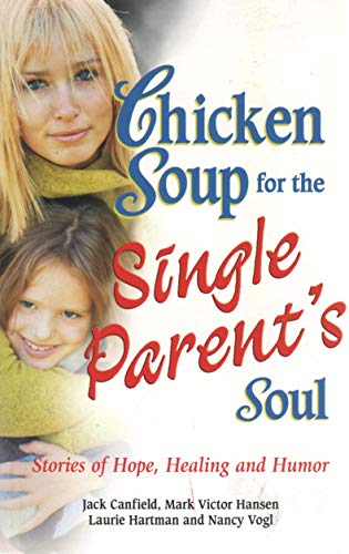 Chicken Soup for the Single Parent's Soul