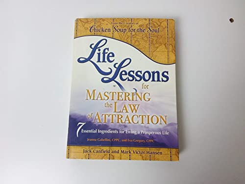 Chicken Soup for the Soul Life Lessons for Mastering the Law of Attraction