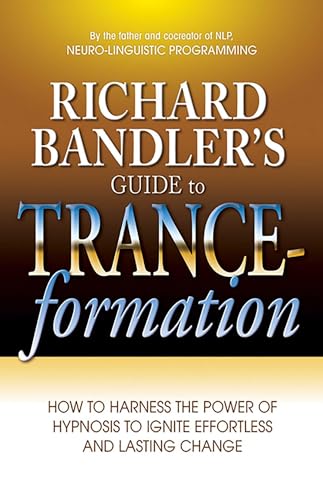 Richard Bandler's Guide to Trance-Formation