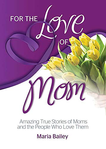 For the Love of Mom
