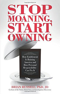 Stop Moaning, Start Owning 