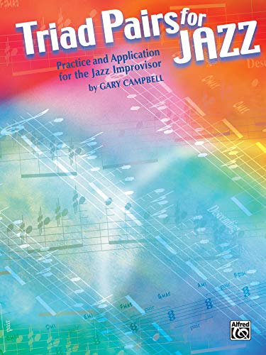 Triad Pairs for Jazz (Practice and Application)