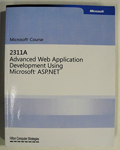 Microsoft Course 2311A Advanced Web Application Development Using Microsoft ASP.NET