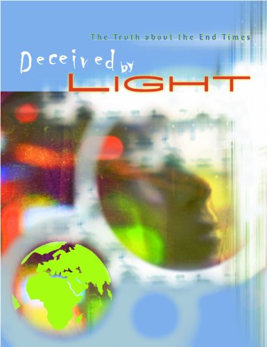 Deceived by Light: The Truth about End Times