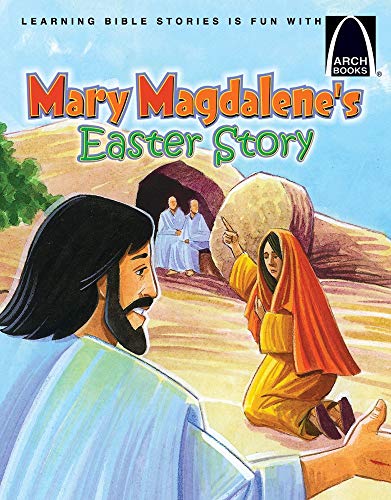 Mary Magdalene's Easter Story - Arch Books