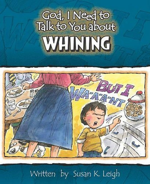 God, I Need to Talk to You about Whining