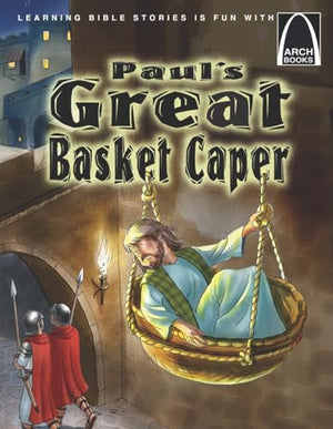 Paul's Great Basket Caper - Arch Books