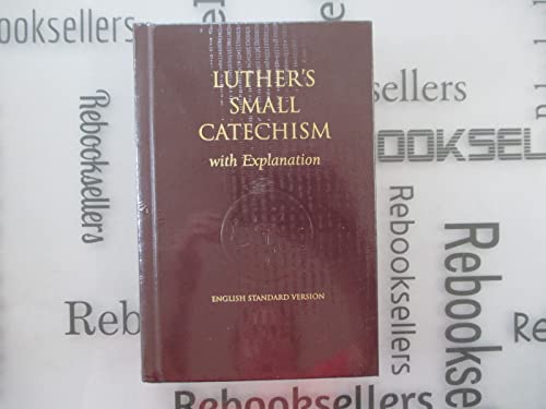 Luther's Small Catechism with Explanation - 1991 Edition