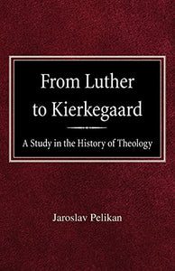From Luther to Kierkegaard 