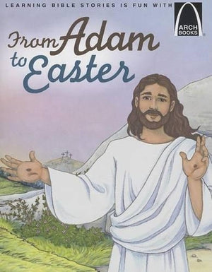 From Adam to Easter - Arch Books
