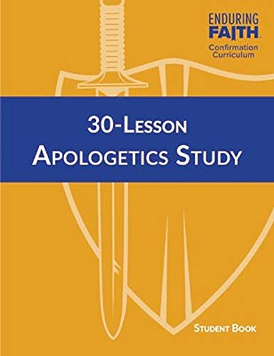 30-Lesson Apologetics Study Student Book - Enduring Faith Confirmation Curriculum