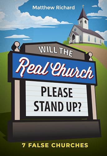 Will the Real Church Please Stand Up? Seven False Churches